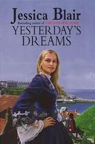 Couverture du livre « Yesterday's Dreams » de Blair Jessica aux éditions Little Brown Book Group Digital
