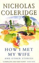Couverture du livre « How I Met My Wife » de Coleridge Nicholas aux éditions Random House Digital