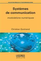 Couverture du livre « Systèmes de communication ; modulations numériques » de Christian Gontrand aux éditions Iste