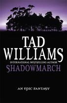 Couverture du livre « Shadowmarch ; Shadowmarch Vol 1 » de Tad Williams aux éditions Orbit Uk