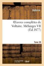 Couverture du livre « Oeuvres complètes de Voltaire. Mélanges,07 » de Voltaire aux éditions Hachette Bnf