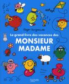 Couverture du livre « Le grand livre des vacances des Monsieur Madame » de Roger Hargreaves aux éditions Hachette Jeunesse