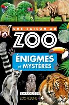 Couverture du livre « Une saison au zoo ; énigmes et mystères » de  aux éditions Larousse