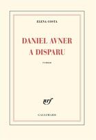 Couverture du livre « Daniel Avner a disparu » de Elena Costa aux éditions Gallimard