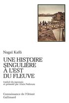 Couverture du livre « Une histoire singulière à l'est du fleuve » de Kafu Nagai aux éditions Gallimard