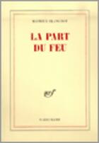 Couverture du livre « La part du feu » de Maurice Blanchot aux éditions Gallimard