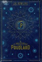 Couverture du livre « Harry Potter : la bibliothèque de Poudlard » de J. K. Rowling aux éditions Gallimard-jeunesse