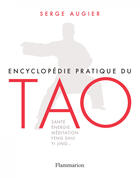 Couverture du livre « Encyclopedie pratique du Tao » de Serge Augier aux éditions Flammarion