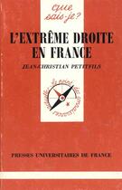 Couverture du livre « L'extrême droite en France » de Jean-Christian Petitfils aux éditions Que Sais-je ?