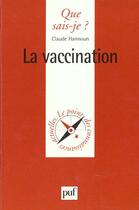Couverture du livre « La vaccination » de Claude Hannoun aux éditions Que Sais-je ?