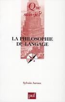 Couverture du livre « La philosophie du langage » de Sylvain Auroux aux éditions Que Sais-je ?