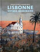 Couverture du livre « Lisbonne, voyage imaginaire » de Nicolas De Crecy et Raphael Meltz aux éditions Casterman