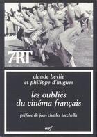 Couverture du livre « Les oubliés du cinéma français » de Beylie/Hugue aux éditions Cerf