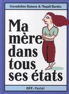 Couverture du livre « Ma mere dans tous ses etats » de Bardos/Raisson aux éditions Ecole Des Loisirs