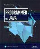 Couverture du livre « Programmer en Java (9e édition) » de Claude Delannoy aux éditions Eyrolles