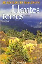 Couverture du livre « Hautes Terres » de Jean-Louis Magnon aux éditions Albin Michel