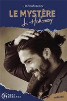 Couverture du livre « Le Mystère J. Holloway - L'intégrale » de Hannah Keller aux éditions Ma Next Romance