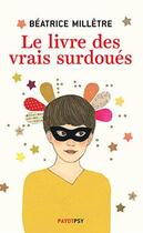 Couverture du livre « Le livre des vrais surdoués » de Beatrice Milletre aux éditions Editions Payot