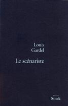Couverture du livre « Le scénariste » de Louis Gardel aux éditions Stock