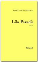 Couverture du livre « Lila Paradis » de Daniel Desmarquest aux éditions Grasset