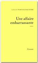 Couverture du livre « Une affaire embarrassante » de Gilles Martin-Chauffier aux éditions Grasset