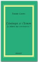 Couverture du livre « L'Amérique et l'Europe ; la dérive des continents ? » de Thierry Chopin aux éditions Grasset