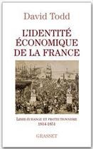 Couverture du livre « L'identite économique de la France » de David Todd aux éditions Grasset