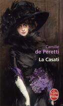 Couverture du livre « La Casati » de Camille De Peretti aux éditions Le Livre De Poche