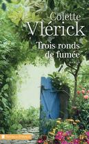 Couverture du livre « Trois ronds de fumée » de Colette Vlerick aux éditions Presses De La Cite