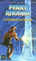 Couverture du livre « Perry Rhodan - cycle 5 ; les maître insulaires Tome 37 : le seigneur de Sadlor » de Clark Darlton et Karl-Herbert Scheer aux éditions Fleuve Editions