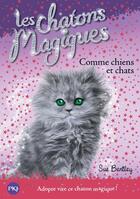 Couverture du livre « Les chatons magiques t.18 ; comme chiens et chats » de Sue Bentley et Gregory Blot aux éditions Pocket Jeunesse