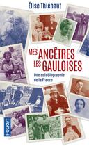 Couverture du livre « Mes ancêtres les Gauloises » de Elise Thiebaut aux éditions Pocket