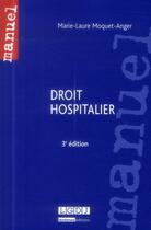Couverture du livre « Droit hospitalier (3e édition) » de Marie-Laure Moquet-Anger aux éditions Lgdj