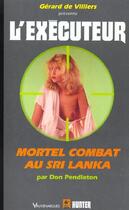 Couverture du livre « L'exécuteur t.186 ; mortel combat au Sri Lanka » de Don Pendleton aux éditions Vauvenargues