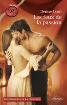 Couverture du livre « Les feux de la passion » de Denise Lynn aux éditions Harlequin