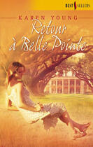 Couverture du livre « Retour à Belle Pointe » de Karen Young aux éditions Harlequin