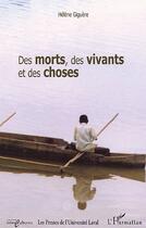 Couverture du livre « Des morts, des vivants et des choses » de Helene Giguere aux éditions Editions L'harmattan