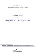 Couverture du livre « Diversité et industries culturelles » de Philippe Bouquillion et Yolande Combes aux éditions L'harmattan