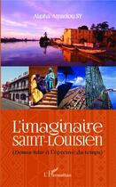 Couverture du livre « L'imaginaire Saint-Louisien (Domou Ndar à l'épreuve du temps) » de Alpha Amadou Sy aux éditions L'harmattan