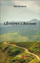 Couverture du livre « L'éthiopien d'Archiane » de Herve Buchwalter aux éditions Editions Du Net