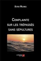 Couverture du livre « Complainte sur les trepasses sans sepultures » de Astrid Mujinga aux éditions Editions Du Net