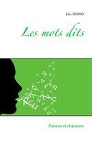 Couverture du livre « Les mots dits » de Eric Spano aux éditions Books On Demand