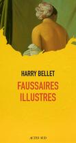 Couverture du livre « Faussaires illustres » de Bellet Harry aux éditions Actes Sud
