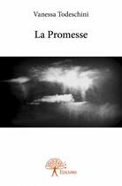 Couverture du livre « La promesse » de Vanessa Todeschini aux éditions Edilivre