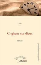 Couverture du livre « Ci-gisent nos dieux » de Falia aux éditions L'harmattan