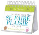 Couverture du livre « 365 jours pour se faire plaisir en 2011 » de Lucie Sorel aux éditions Editions 365