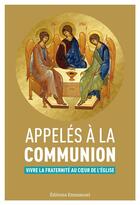 Couverture du livre « Appelés à la comunion ; vivre la fraternité au coeur de l'église » de  aux éditions Emmanuel