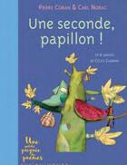 Couverture du livre « Une seconde, papillon ! » de Carl Norac et Cecile Gambini et Pierre Coran aux éditions Rue Du Monde