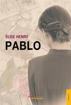 Couverture du livre « Pablo » de Elise Henry aux éditions Jets D'encre