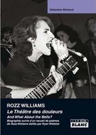 Couverture du livre « Rozz Williams ; le théâtre des douleurs » de Sebastien Michaud aux éditions Le Camion Blanc